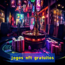 jogos nft gratuitos que pagam